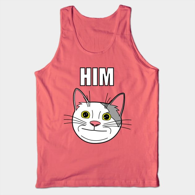 HIM, Poite Cat Meme Tank Top by Sashen